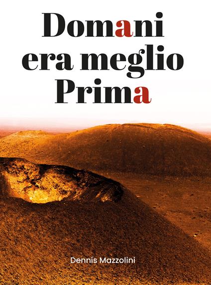 Domani era meglio prima - Dennis Mazzolini - copertina