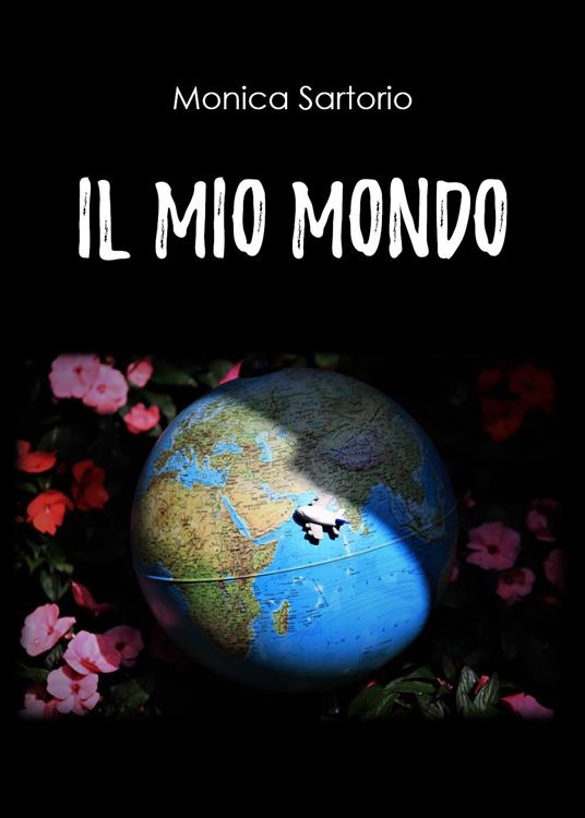 Il mio mondo - Monica Sartorio - copertina