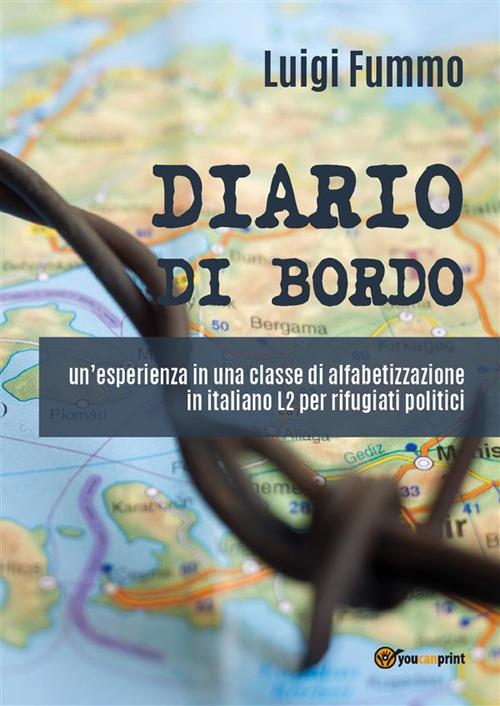 Diario di bordo: un'esperienza in una classe di alfabetizzazione in italiano L2 per rifugiati politici - Luigi Fummo - ebook