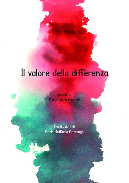 Il valore della differenza. Ediz. illustrata - Maria Laura Riccardi,Maria Raffaella Matranga - ebook
