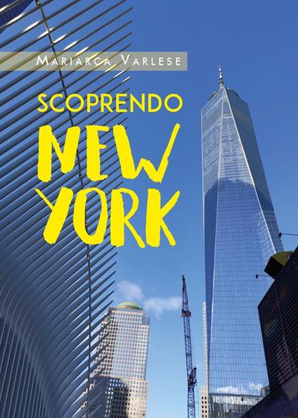 Scoprendo New York - Mariarca Varlese - copertina