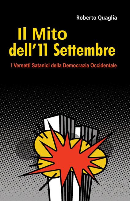 Il mito dell'11 settembre. I versetti satanici della democrazia occidentale - Roberto Quaglia - copertina