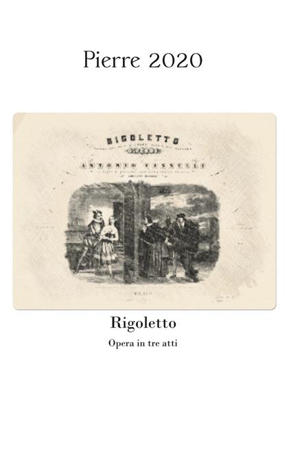 Rigoletto - Giuseppe Verdi,Francesco Maria Piave - copertina