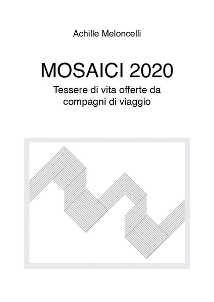 Mosaici 2020 - Achille Meloncelli - copertina