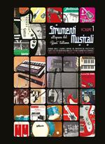 Strumenti musicali all'epoca del Beat italiano. Pubblicità, articoli, cataloghi, notiziari informativi. Chitarra, basso, organo, batteria, sax. Vol. 1