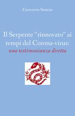 Il serpente «rinnovato» ai tempi del corona-virus: una testimonianza diretta