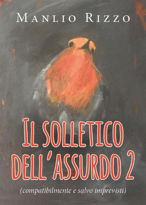 Il solletico dell'assurdo. Vol. 2 - Manlio Rizzo - ebook