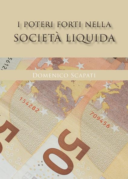 I poteri forti nella società liquida - Domenico Scapati - copertina