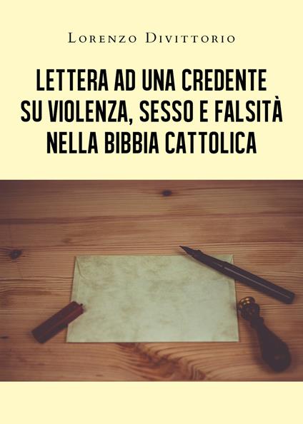 Lettera ad una credente su violenza, sesso e falsità nella Bibbia cattolica - Lorenzo Divittorio - copertina