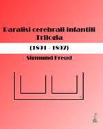 Paralisi cerebrali infantili. Trilogia (1891-1897)