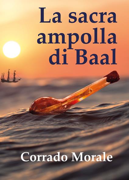 La sacra ampolla di Baal - Corrado Morale - copertina