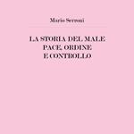 La storia del male. Pace, ordine e controllo