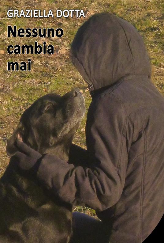 Nessuno cambia mai - Graziella Dotta - copertina