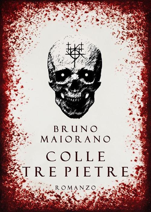 Colle Tre Pietre - Bruno Maiorano - ebook