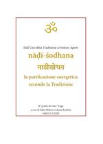 Nâdî-Sodhana. La purificazione energetica secondo la Tradizione. Dall'uno della tradizione ai sistemi aperti