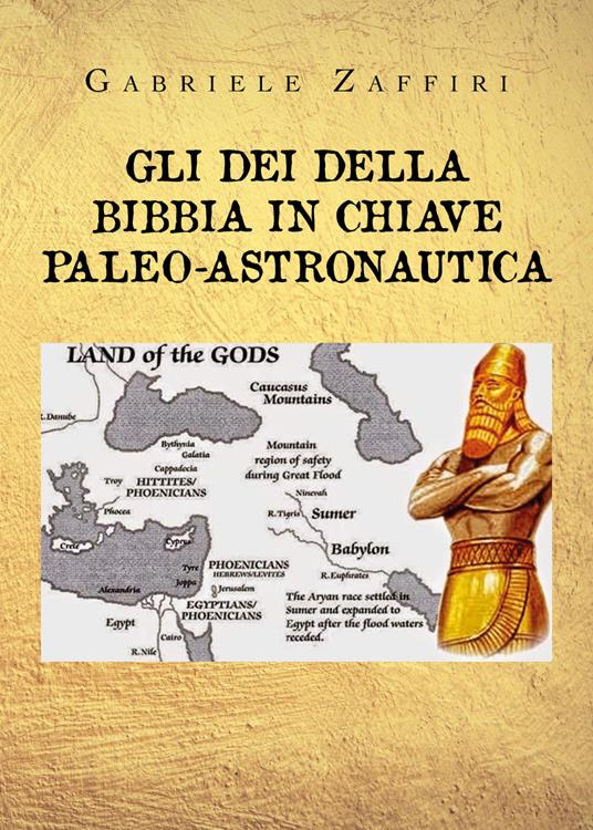 Gli dei della Bibbia in chiave paleo-astronautica - Gabriele Zaffiri - copertina