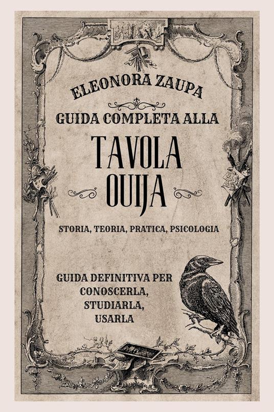 Guida completa alla Tavola Ouija. Storia, teoria, pratica psicologia - Eleonora Zaupa - copertina
