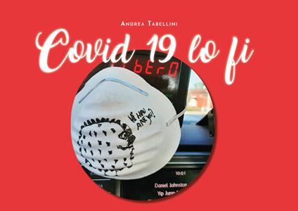 Covid 19 lo fi - Andrea Tabellini - copertina