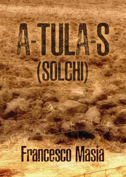A-tula-s (solchi) - Francesco Masia - copertina