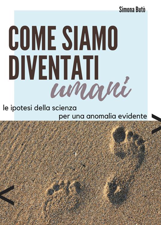 Come siamo diventati umani - Simona Butò - copertina