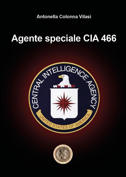Agente speciale CIA 466 - Antonella Colonna Vilasi - copertina