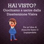 Hai visto? Giochiamo ad uscire dalla disattenzione visiva