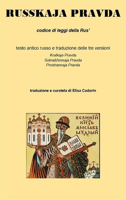 Russkaja Pravda. Codice di legge della Rus' - Elisa Cadorin - ebook