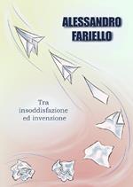 Tra insoddisfazione ed invenzione