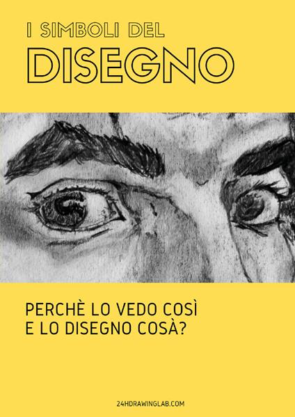 I simboli del disegno. Perché lo vedo così e lo disegno cosà? - copertina