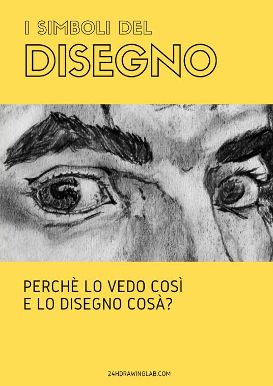 I simboli del disegno. Perché lo vedo così e lo disegno cosà? - copertina