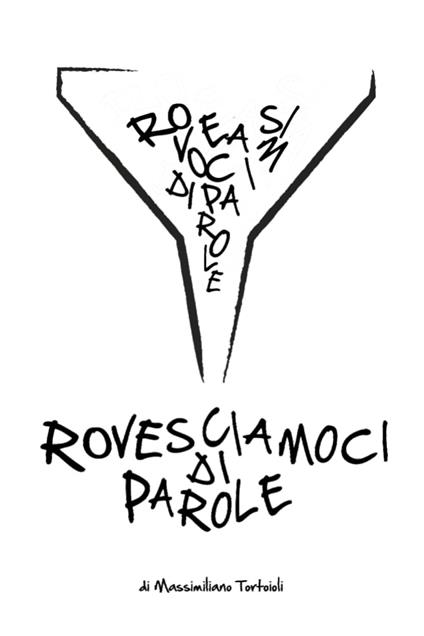 Rovesciamoci di parole - Massimiliano Tortoioli - copertina
