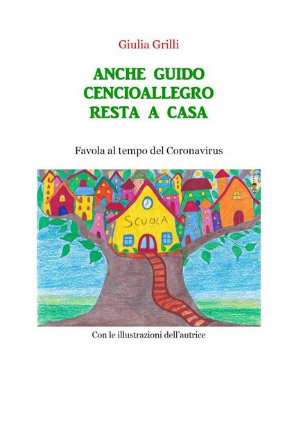 Anche Guido Cencioallegro resta a casa. Favola al tempo del Coronavirus - Giulia Grilli - copertina