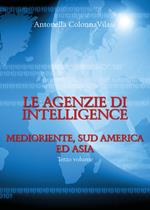 Le agenzie di intelligence. Vol. 3: Medioriente, Sud America ed Asia.