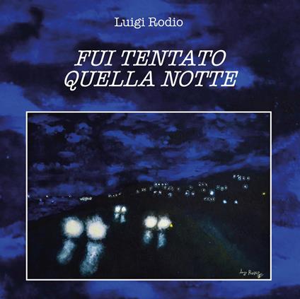 Fui tentato quella notte - Luigi Rodio - copertina