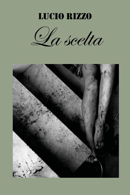 La scelta - Lucio Rizzo - copertina