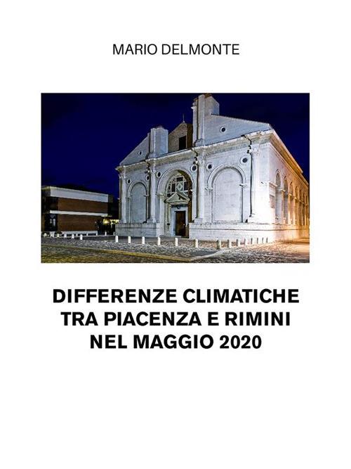 Differenze climatiche tra Piacenza e Rimini nel maggio 2020 - Mario Delmonte - ebook