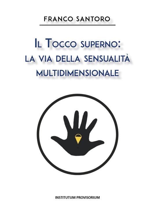 Il tocco superno: la via della sensualità multidimensionale - Franco Santoro - copertina