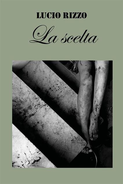 La scelta - Lucio Rizzo - ebook