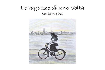 Le ragazze di una volta - Maria Staieri - copertina