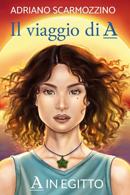 A in Egitto. Il viaggio di A. Vol. 5 - Adriano Scarmozzino - copertina