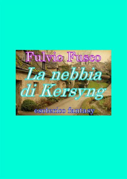 La nebbia di Kersyng - Fulvio Fusco - ebook
