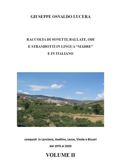 Raccolta di sonetti, ballate, odi e strambotti in lingua madre e in italiano. Vol. 2 - Giuseppe Osvaldo Lucera - copertina