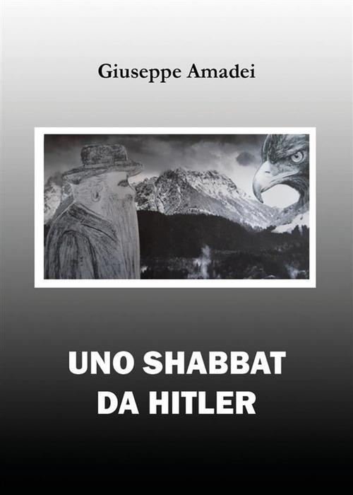 Uno Shabbat da Hitler - Giuseppe Amadei - ebook