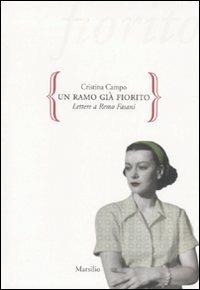 Un ramo già fiorito. Lettere a Remo Fasani - Cristina Campo - copertina