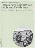 Paradise now! Sulle barricate con la macchina da presa. Cinema e rivoluzione negli anni Sessanta e Settanta