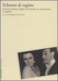 Schermi di regime. Cinema italiano degli anni trenta: la produzione e i generi - copertina