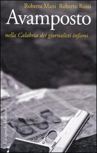 Avamposto. Nella Calabria dei giornalisti infami - Roberta Mani,Roberto Rossi - copertina