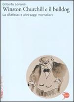 Winston Churchill e il bulldog. La «Ballata» e altri saggi montaliani