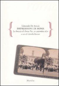 Impressioni di Roma. La breccia di Porta Pia. 20 settembre 1870 - Edmondo De Amicis - copertina