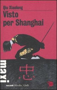 Visto per Shanghai - Xiaolong Qiu - copertina